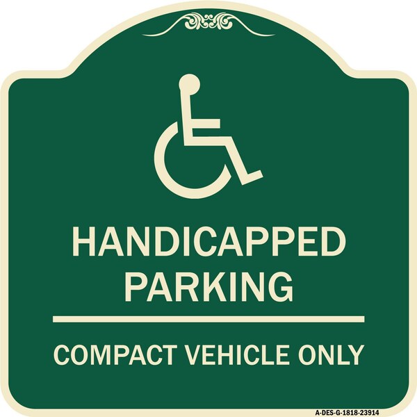 Signmission Handicapped Parking Compact Vehicle Heavy-Gauge Aluminum Architectural Sign, 18" x 18", G-1818-23914 A-DES-G-1818-23914 - main